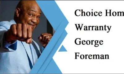 choice home warranty george foreman