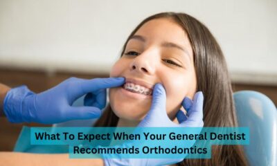 What To Expect When Your General Dentist Recommends Orthodontics