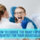 How To Choose The Right Family Dentist For Your Household