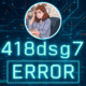 418dsg7 Error