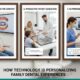 How Technology Is Personalizing Family Dental Experiences
