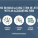 5 Reasons To Build A Long-Term Relationship With An Accounting Firm