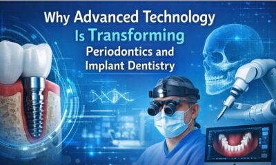 Why Advanced Technology Is Changing Periodontics And Implant Dentistry