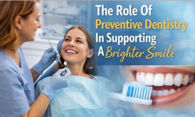 The Role Of Preventive Dentistry In Supporting A Brighter Smile