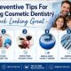 6 Preventive Tips For Keeping Cosmetic Dentistry Work Looking Great